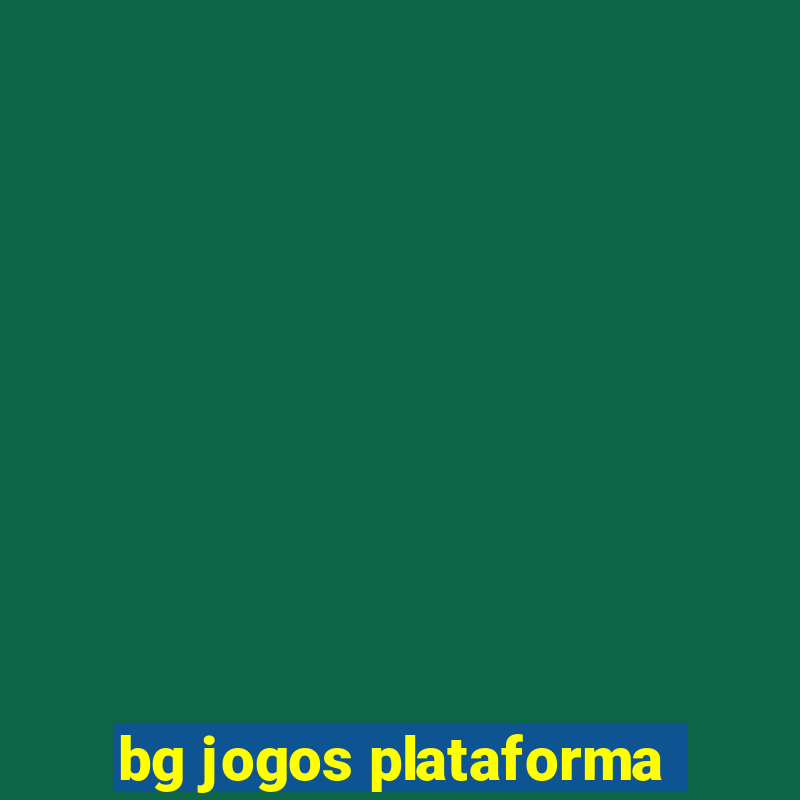 bg jogos plataforma